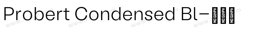 Probert Condensed Bl字体转换